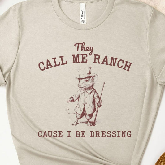 They Call Me Ranch Tee