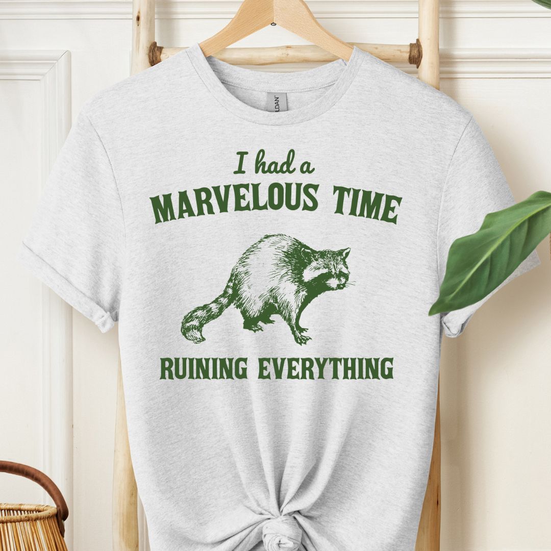 I Had A Marvelous Time Ruining Everything Tee