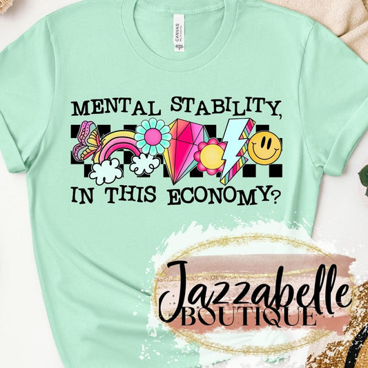 Mental Stability, In This Economy? Tee