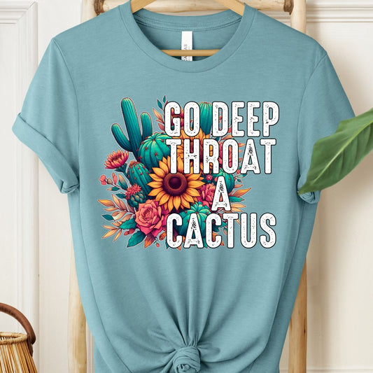 Go Deep Throat a Cactus Tee