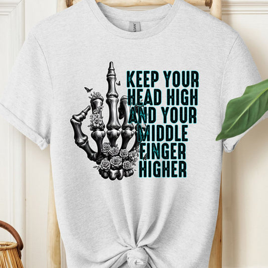 Keep Your Head High & Your Middle Finger Higher