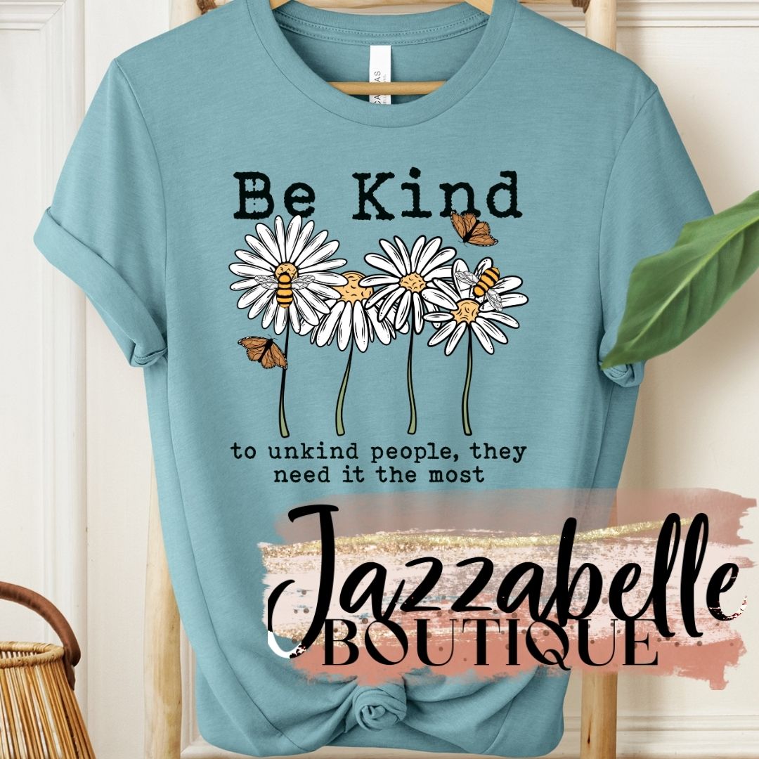 Be Kind to Unkind People Tee