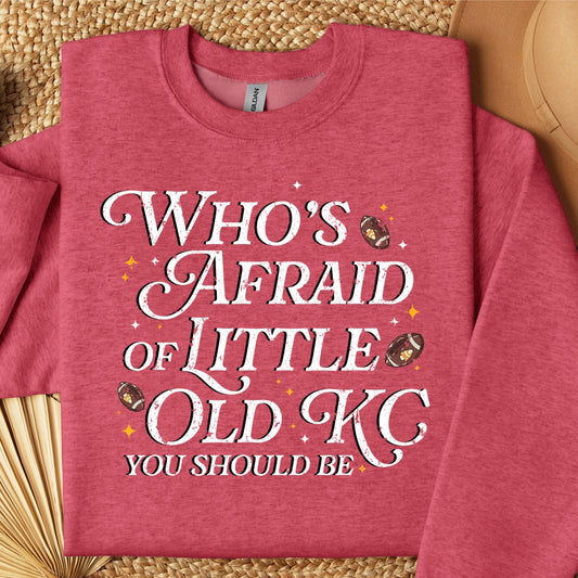 Who's Afraid of Little Old KC? You Should Be Taylor Swift Kansas City Chiefs Inspired Crewneck Sweatshirt