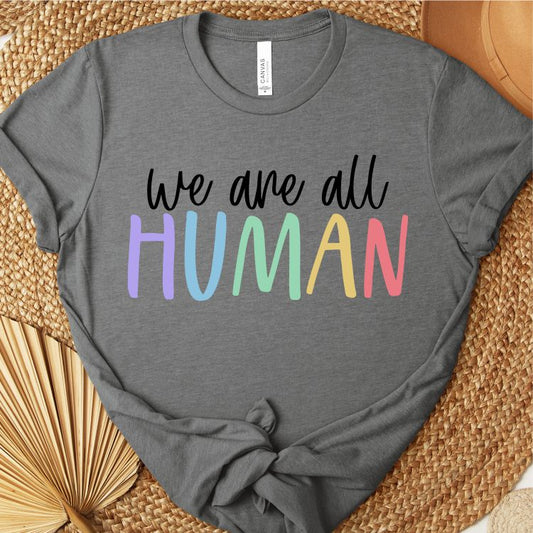 We Are All Human Tee