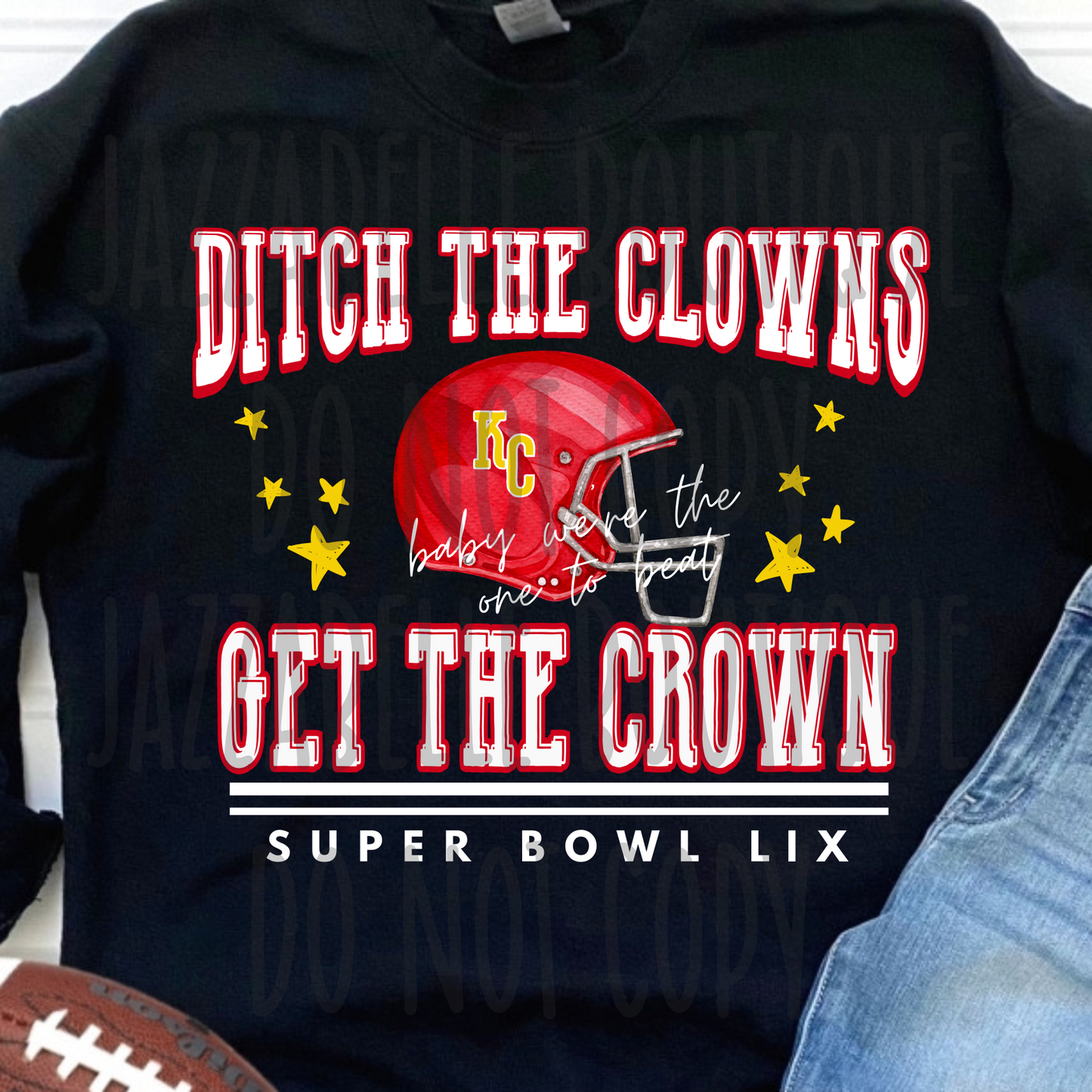 Ditch the Clowns Get the Crown Taylor Swift Inspired Super Bowl LIX Kansas City Chiefs Crew