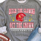 Ditch the Clowns Get the Crown Taylor Swift Inspired Super Bowl LIX Kansas City Chiefs Crew