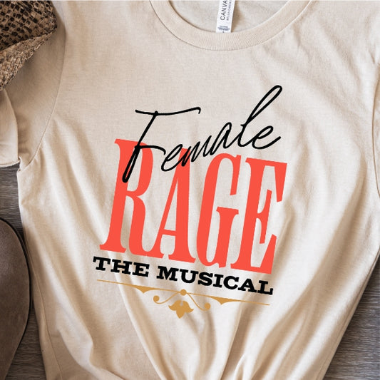 Female Rage the Musical Tee