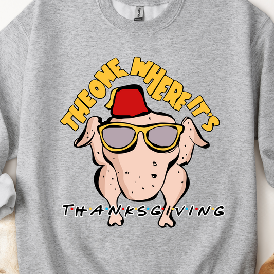 The One Where It's Thanksgiving - Friends Themed Crewneck