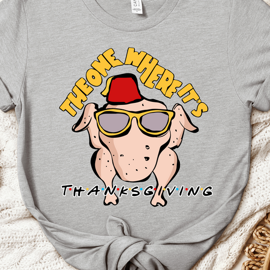 The One Where It's Thanksgiving - Friends Themed Tee