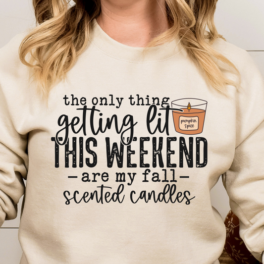 Only Thing Getting Lit This Weekend are my Fall Candles Crewneck