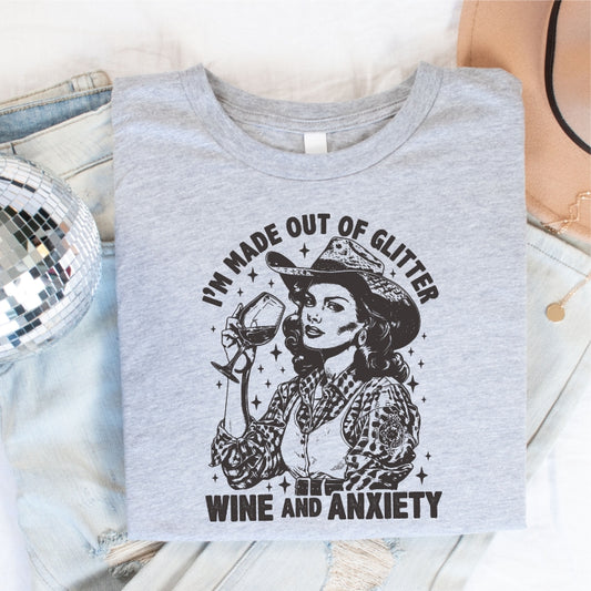 I'm Made Out of Glitter, Wine and Anxiety Tee