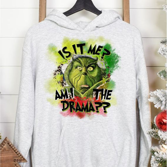 Grinch "Is It Me? Am I the Drama?" Hoodie