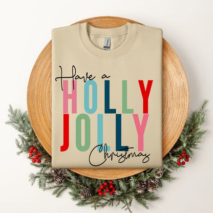 Have a Holly Jolly Christmas Crewneck Sweatshirt