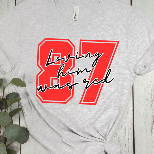 Loving Him Was Red 87 Travis Kelce Taylor Swift KC Chiefs Tee