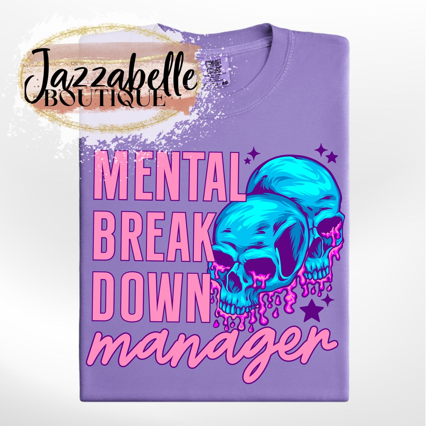 Mental Break Down Manager *Comfort Colors* Tee