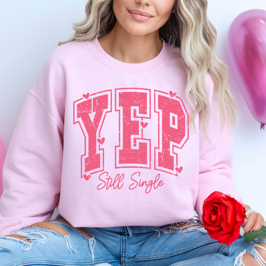 Yep, Still Single Pink on Pink Crewneck Sweatshirt