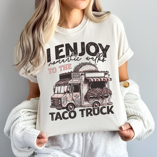 I Enjoy Romantic Walks to the Taco Truck **Comfort Colors** Tee