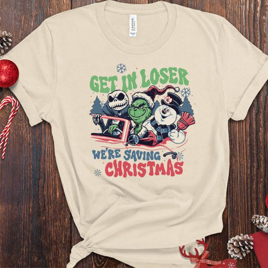 Get in Loser, We're Saving Christmas Tee