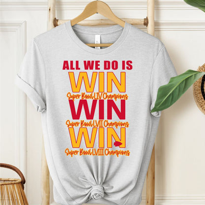 All I Do Is WIN WIN WIN SB Champs Shirt